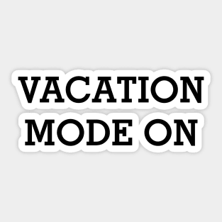 VACATION MODE ON Black Typography Sticker